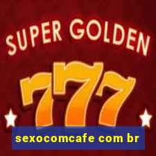 sexocomcafe com br